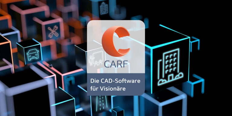 CARF: Die CAD-Software für Visionäre